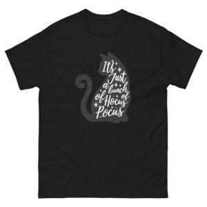 It’s Just a Bunch of Hocus Pocus - Funny Halloween Black  Cat Shirt Design - Unisex classic tee