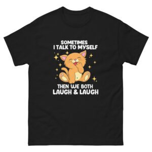 Sometimes I Talk to Myself Cat - Funny Cat Quote Graphic Tee - Unisex classic tee