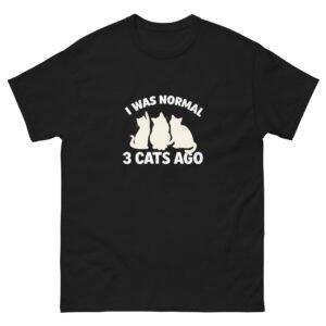 I Was Normal 3 Cats Ago - Cute Cat Lover Humor T-Shirt Gift - Unisex classic tee