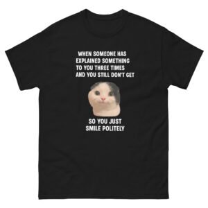 Funny Cat Reaction - When Someone Explains It 3 Times - Cat Face Meme Tee - Unisex classic tee