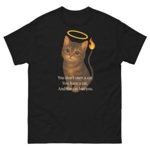 Funny Angel Cat - You Don’t Own a Cat, The Cat Owns You Quote Tee - Unisex classic tee
