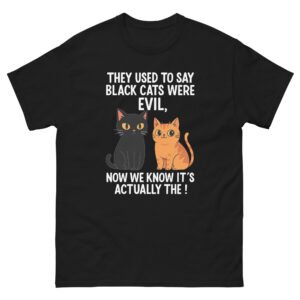 Black Cat Humor - They Said Black Cats Were Evil, Turns Out It’s the Orange Ones Tee - Unisex classic tee