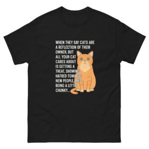 Chunky Cat Quote - Funny Cat Reflection Meme Tee for Cat Moms and Dads - Unisex classic tee