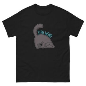 Stay Weird Black Cat- Quirky Funny Cat Lover T-Shirt with Stretching Cat - Unisex classic tee