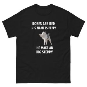 Cute Cat Poem - Roses Are Red, His Name Is Peppy, He Make an Big Steppy Meme Cat Tee - Unisex classic tee