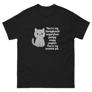 Sweet Cat Compliment - You’re My Honeybunch Sugarplum Sweetie Pie Cute Cat Tee Gift - Unisex classic tee