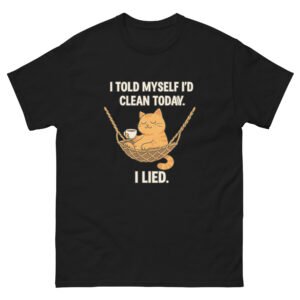 Funny Lazy Cat - I Told Myself I’d Clean Today, I Lied Procrastination Cat Meme Tee - Unisex classic tee