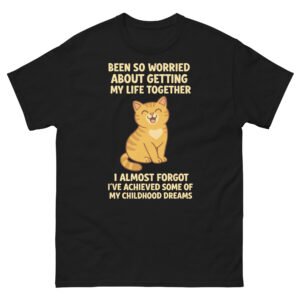 Been So Worried About Getting My Life Together Funny Cat - Relatable Adulting Cat Tee - Unisex classic tee