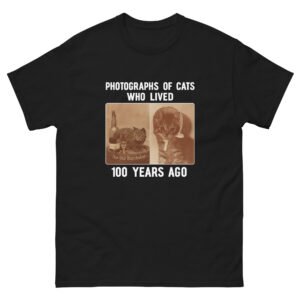 Vintage Meme Cat - Photographs of Cats Who Lived 100 Years Ago Retro Funny Kitty Graphic Tee, Unisex - Unisex classic tee