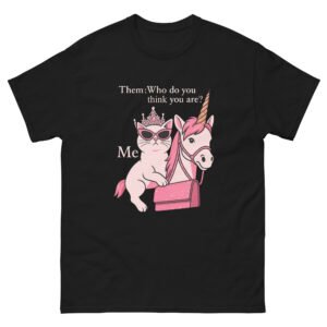 Princess Cat & Unicorn - Who Do You Think You Are Me. Pink Aesthetic Graphic Tee, Kawaii Gift - Unisex classic tee