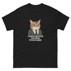 Business Cat Money Goal - “Need to Get Rich by Next Week Meme Tee, Entrepreneur Gift - Unisex classic tee