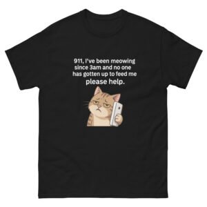 3AM Meowing Hotline Cat - Please Help Phone Kitty Graphic Tee, Funny Pet Parent Gift - Unisex classic tee