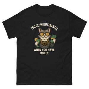 Money Glow Cat -– Cool Sunglasses Kitty with Cash, You Glow Differently Funny Rich Cat Tee - Unisex classic tee